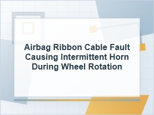 Airbag Ribbon Cable Fault Causing Horn on Turns